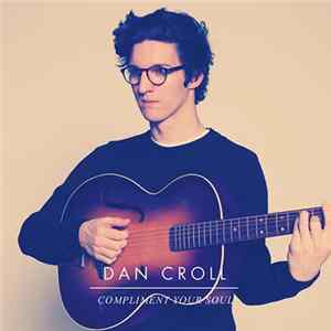 Download Dan Croll - Compliment Your Soul