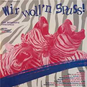 Download Various - Wir Woll'n Spass! - Der Beinharte Tanzspass
