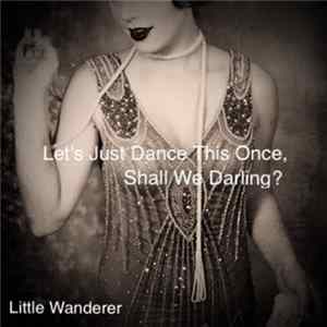 Download Little Wanderer - "Let's Dance Just This Once, Shall We Darling?" (Launchpad Session)