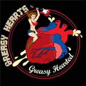 Download Greasy Hearts - Greasy Hearted
