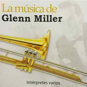 Download Glenn Miller - La Música de Glenn Miller