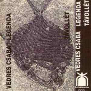 Download Vedres Csaba - Legenda / Távollét