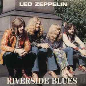 Download Led Zeppelin - Riverside Blues