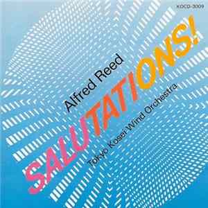 Download Tokyo Kosei Wind Orchestra, Alfred Reed - Salutations!