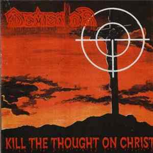 Download Dementor - Kill The Thought On Christ