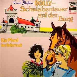 Download Enid Blyton - Dolly - Schulabenteuer Auf Der Burg - Ein Pferd Im Internat