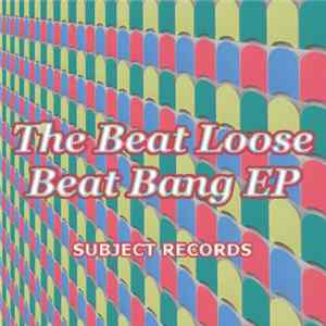 Download The Beat Loose - Beat Bang EP