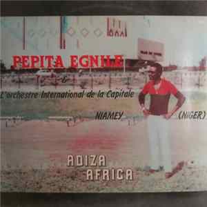 Download Pepita Egnile & L'Orchestre International De La Capitale - Adiza Africa