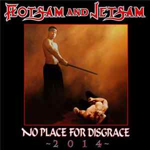 Download Flotsam And Jetsam - No Place For Disgrace 2014