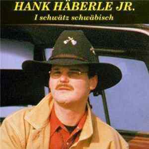 Download Hank Häberle Jr. - I Schwätz Schwäbisch