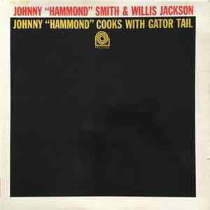 Download Johnny "Hammond" Smith & Willis Jackson - Johnny "Hammond" Smith Cooks With Gator Tail