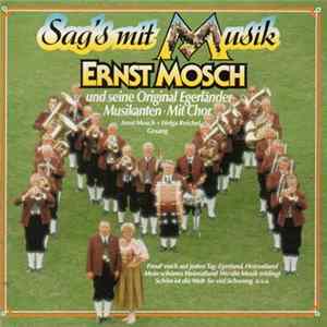 Download Ernst Mosch Und Seine Original Egerländer Musikanten - Sag's Mit Musik