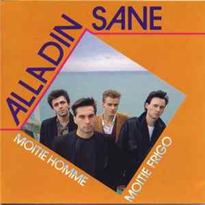 Download Alladin Sane - Moitié Homme, Moitié Frigo