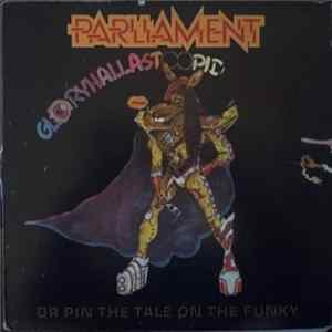 Download Parliament - GloryHallaStoopid (Pin The Tale On The Funky)