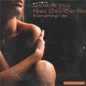 Download Double You Feat. Don Cartel - Everything I Do