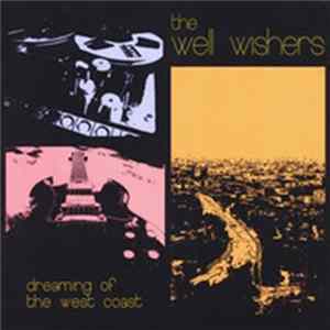Download The Well Wishers - Dreaming Of The West Coast