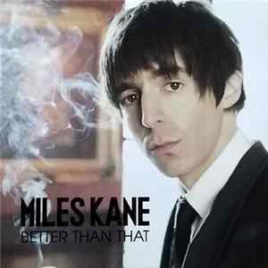 Download Miles Kane - Better Than That