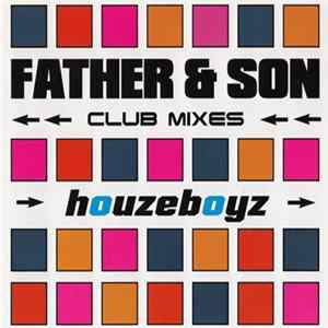 Download Houzeboyz - Father & Son (Club Mixes)