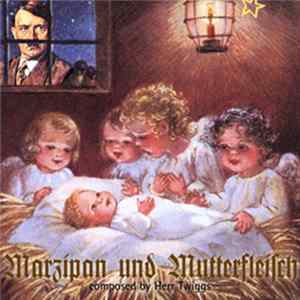 Download Herr Twiggs - Marzipan Und Mutterfleisch
