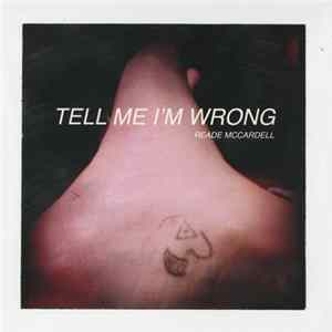 Download Reade McCardell - Tell Me I'm Wrong