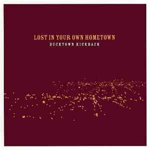 Download Bucktown Kickback - Lost In Your Own Hometown