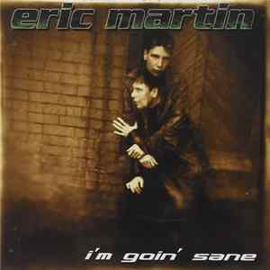 Download Eric Martin - I'm Goin' Sane