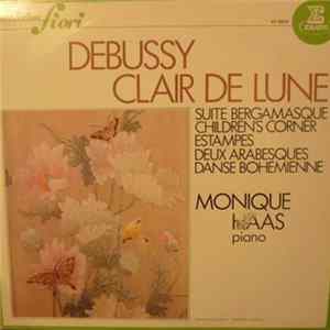 Download Claude Debussy, Monique Haas - Clair De Lune / Suite Bergamasque..
