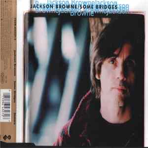 Download Jackson Browne - Some Bridges