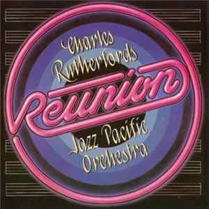 Download Charles Rutherford's Jazz Pacific Orchestra - Reunion