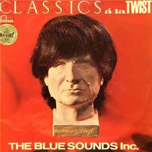 Download The Blue Sounds Inc. - Classics À La Twist