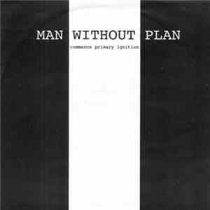 Download Man Without Plan - Commence Primary Ignition