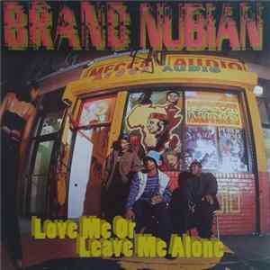 Download Brand Nubian - Love Me Or Leave Me Alone
