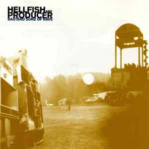 Download Hellfish And Producer - Bastard Sonz Of Rave