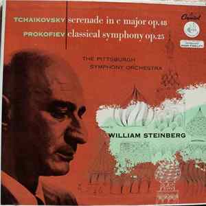 Download Tchaikovsky, Prokofiev, The Pittsburgh Symphony Orchestra, William Steinberg - Serenade In C Major Op. 48, Classical Symphony Op. 25