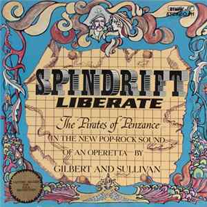 Download Spindrift - Spindrift Liberate The Pirates Of Penzance