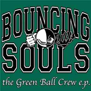 Download Bouncing Souls - The Green Ball Crew E.P.