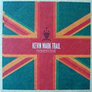 Download Kevin Mark Trail - Perspective