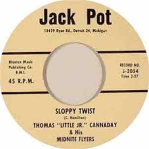Download Thomas "Little Jr" Cannaday & His Midnite Flyers - Sloppy Twist