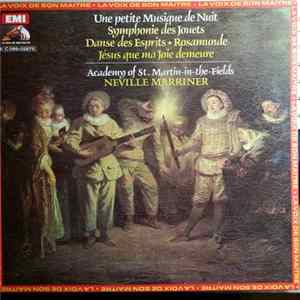 Download Academy Of St. Martin-in-the-Fields, Neville Marriner - Une Petite Musique De Nuit, Symphonie Des Jouets, Danse Des Esprits ✶ Rosamunde, Jésus Que Ma Joie Demeure