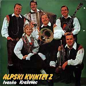 Download Alpski Kvintet Z Ivanko Kraševec - Alpski Kvintet Z Ivanko Kraševec