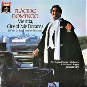 Download Placido Domingo - Vienna, City Of My Dreams (Wien, Du Stadt Meiner Traume)