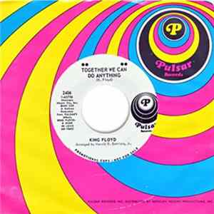 Download King Floyd - Together We Can Do Anything / You Got The Love I Need