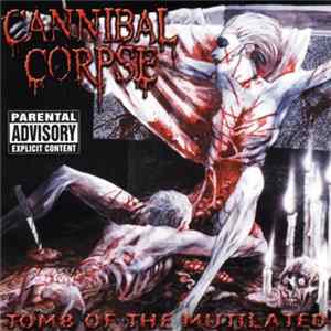 Download Cannibal Corpse - Tomb Of The Mutilated