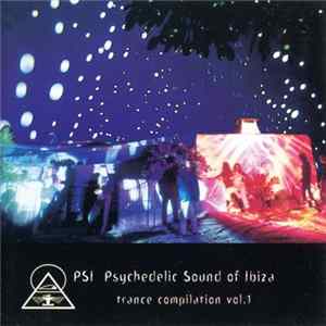 Download Various - Psychedelic Sound Of Ibiza - Trance Compilation Vol. 1