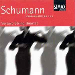 Download Schumann, Vertavo String Quartet - String Quartets No.2 & 3