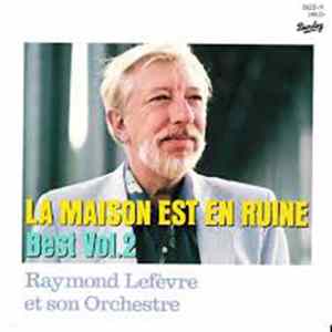 Download Raymond Lefèvre Et Son Grand Orchestre - La Maison Est En Ruine / Best Vol. 2