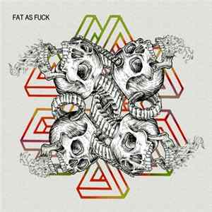 Download Fat As Fuck - Fat As Fuck
