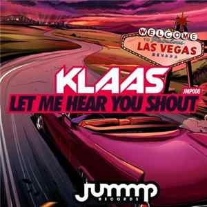 Download Klaas - Let Me Hear You Shout