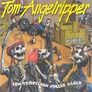 Download Tom Angelripper - Ein Tröpfchen Voller Glück