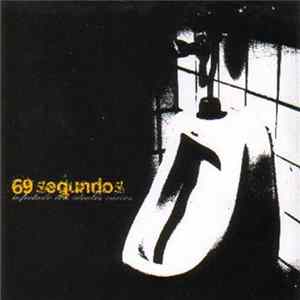 Download 69 Segundos - Infectado Con Ideales Vacios